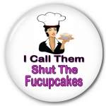 I Call Them Shut The Fucupcakes